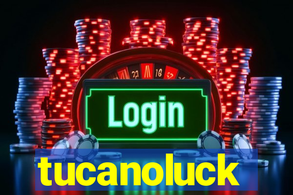 tucanoluck