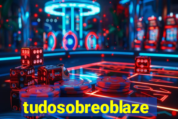 tudosobreoblaze