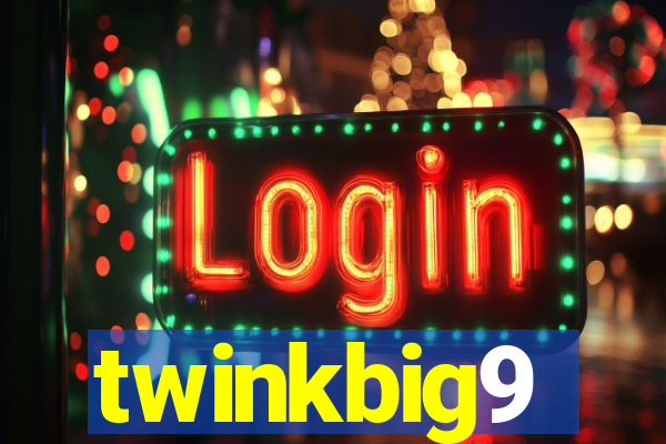 twinkbig9